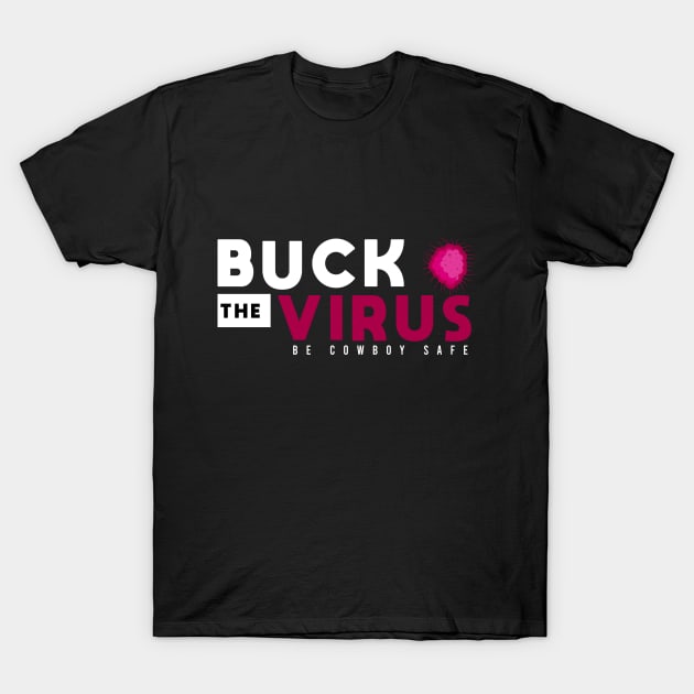 Buck The Virus #4 T-Shirt by potch94